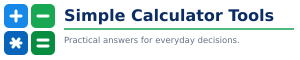 Simple Calculator Tools — Practical answers for everyday decisions
